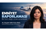 Emniyet Raporlaması Bir Form Değil, Ortak Sorumluluktur.