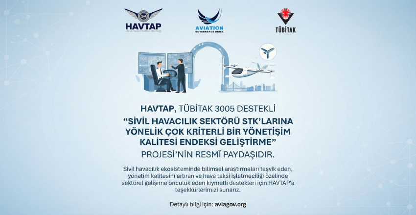 HAVTAP, Havacılıkta Yönetişim Kalitesini Artırmaya Yönelik Akademik Çalışmada Resmî Paydaş Oldu